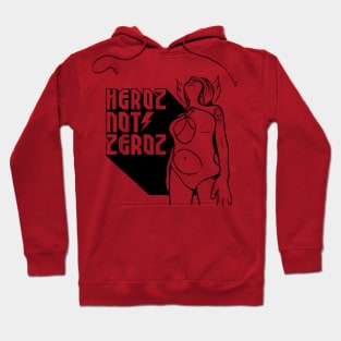 Heroz not Zeroz Hoodie